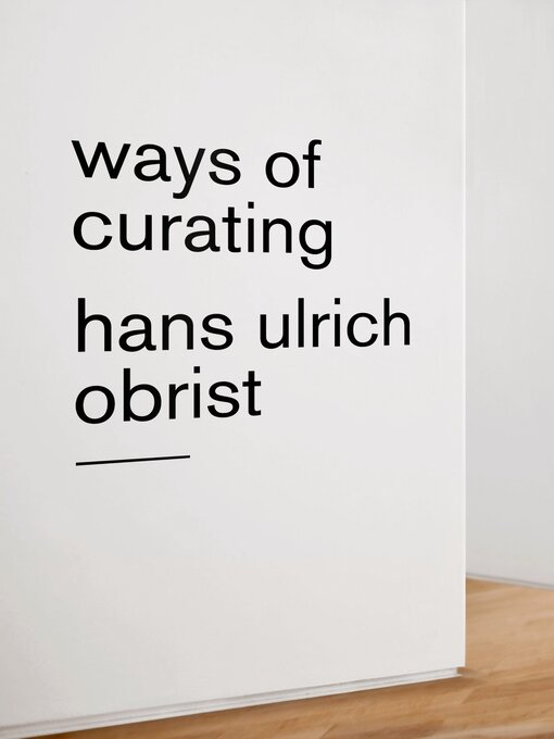 Title details for Ways of Curating by Hans Ulrich Obrist - Wait list
